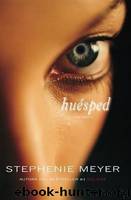 Huésped by Stephanie Meyer