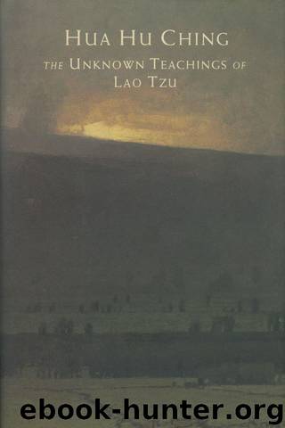 Hua hu Ching: The Unknown Teachings of Lao Tzu by Brian Browne Walker