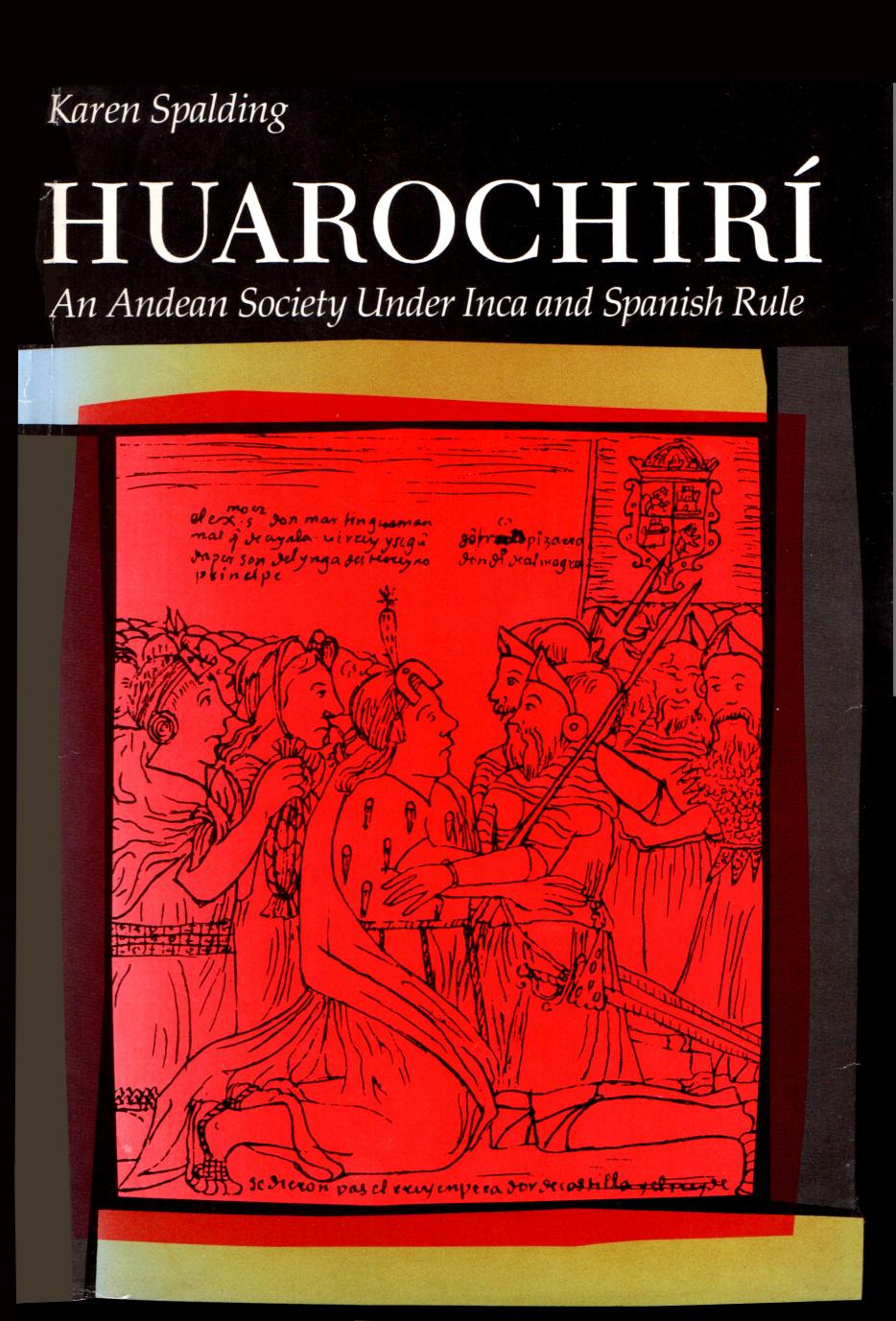 HuarochirÃ­. An Andean society under Inca and Spanish rule by Karen Spalding