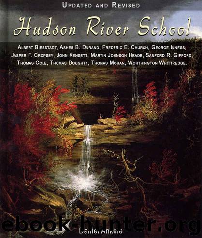 Hudson River School: 385 Paintings - Albert Bierstadt, Asher Durand, Frederic Church, George Inness, Thomas Cole, Thomas Moran + 6 more artists by Daniel Ankele