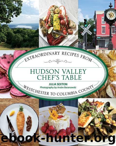 Hudson Valley Chef's Table by Julia Sexton