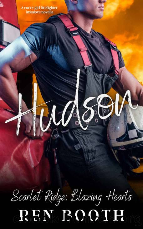 Hudson: A Curvy Girl Firefighter Instalove Novella by Ren Booth