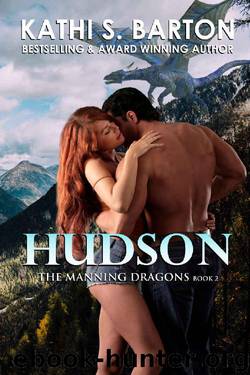 Hudson: The Manning Dragons ― Erotic Paranormal Dragon Shifter Romance by Kathi S. Barton