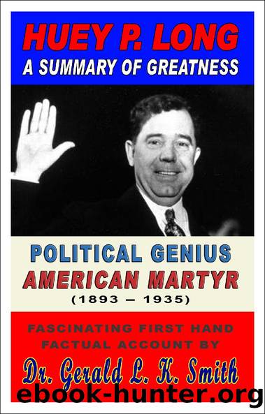 Huey P. Long A Summary Of Greatness: Political Genius American Martyr by Tucker Dewey
