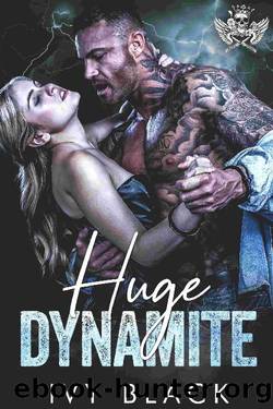 Huge Dynamite: An Alpha Male MC Biker Romance (Steel Knights Motorcycle Club Romance Book 4) by Ivy Black