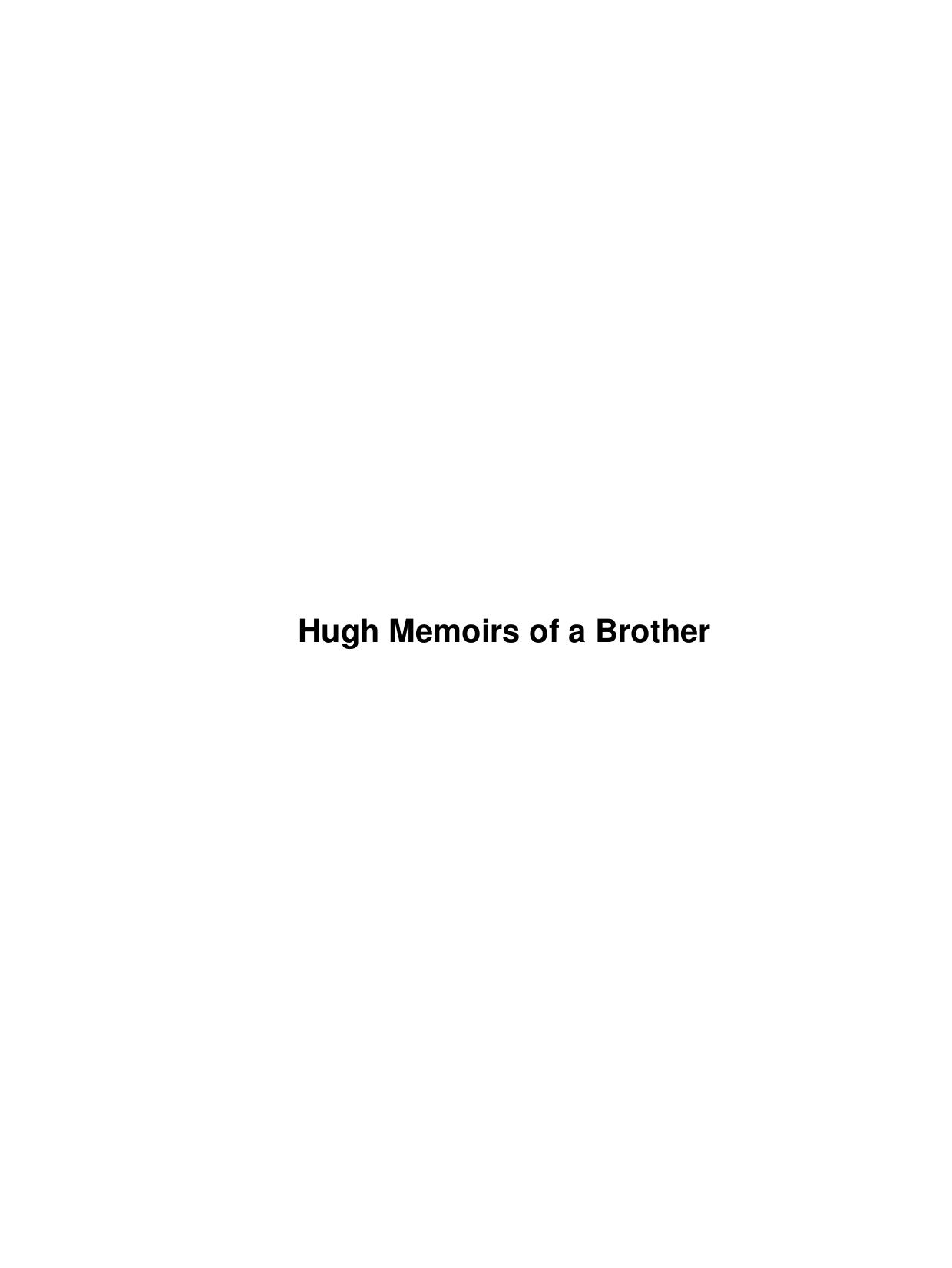 Hugh Memoirs of a Brother by Unknown