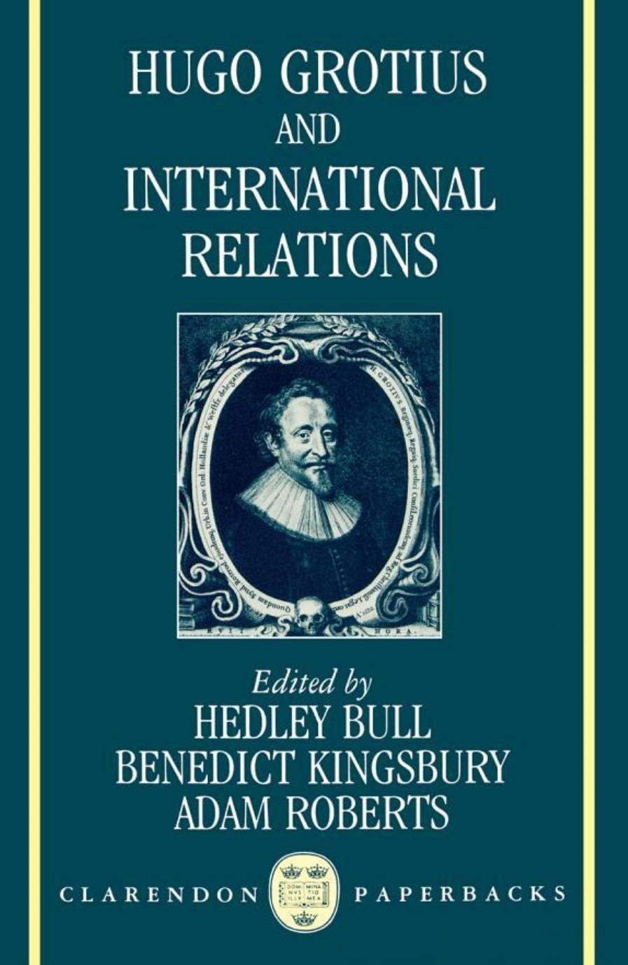 Hugo Grotius and International Relations (Clarendon Paperbacks) by Hedley Bull Benedict Kingsbury Adam Roberts