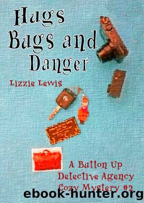 Hugs Bugs and Danger by Lizzie Lewis