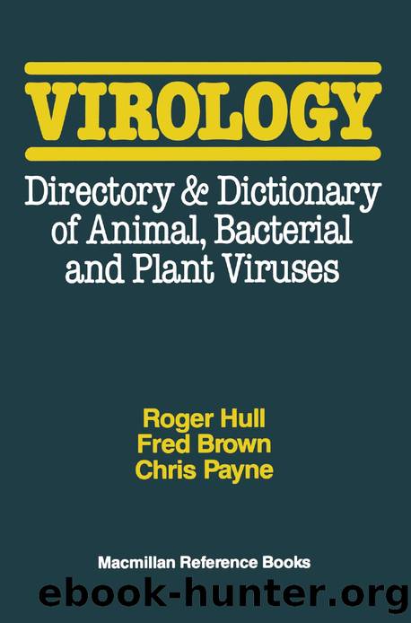 Hull, Fred Brown, Chris Payne (auth.) by Virology Directory & Dictionary of Animal Bacterial & Plant Viruses-Palgrave Macmillan UK (1989)