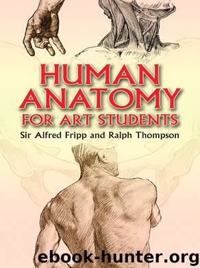Human Anatomy for Art Students by Ralph Thompson & Sir Alfred Fripp