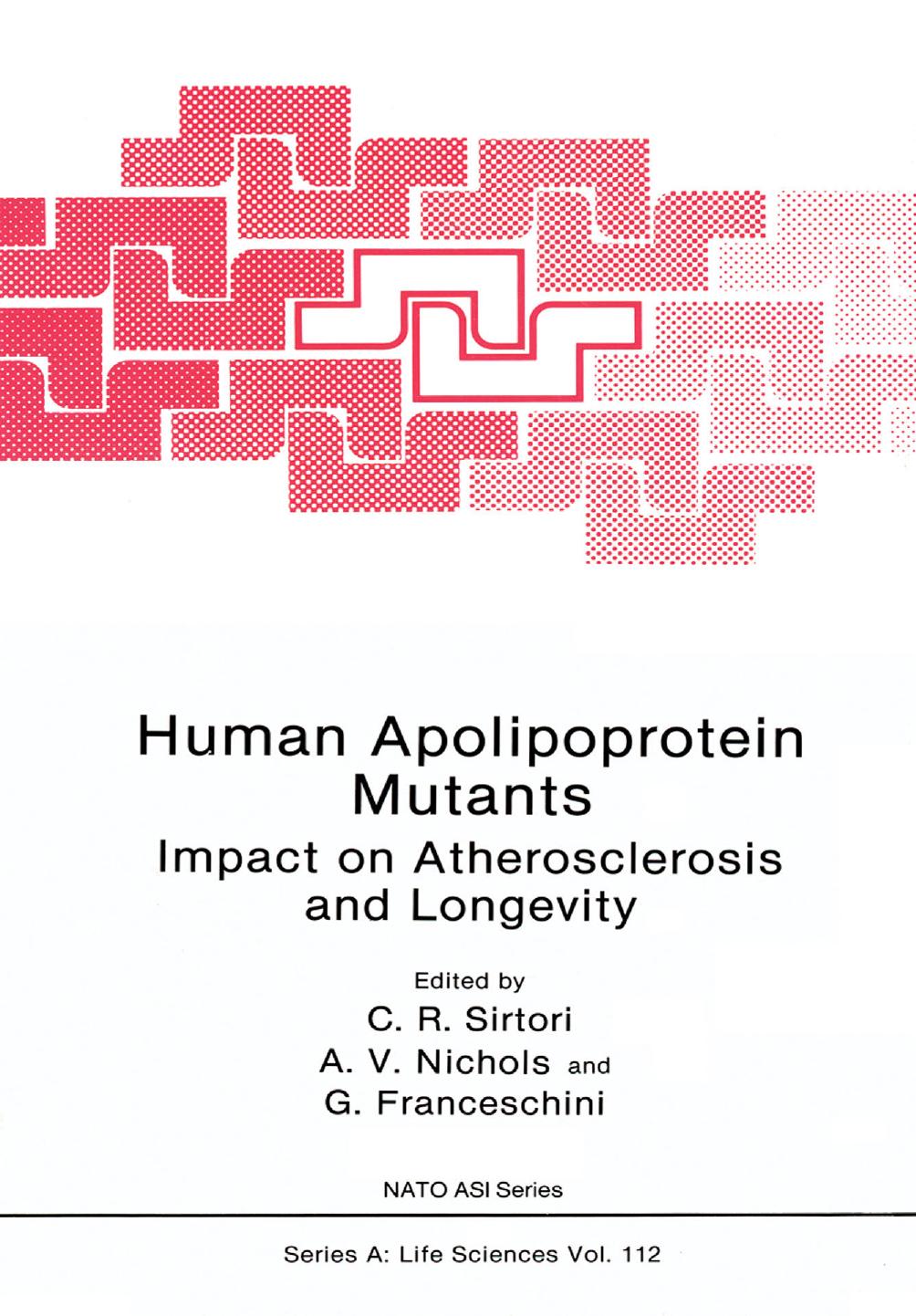 Human Apolipoprotein Mutants: Impact on Atherosclerosis and Longevity by C. R. Sirtori A. V. Nichols G. Franceschini (eds.)