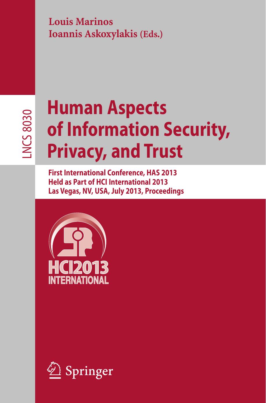Human Aspects of Information Security, Privacy, and Trust: First International Conference, HAS 2013, Held as Part of HCI International 2013, Las Vegas, NV, USA, July 21-26, 2013. Proceedings by unknow