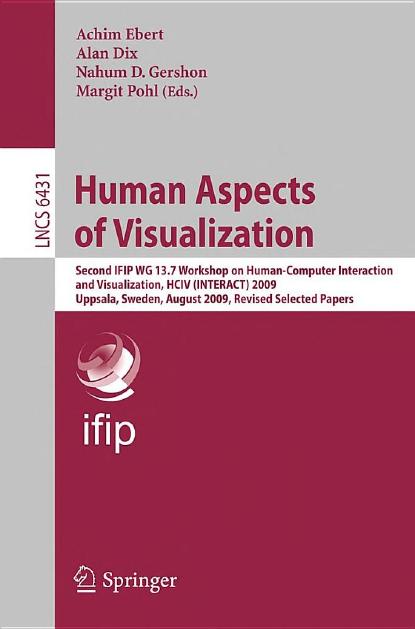 Human Aspects of Visualization: Second IFIP WG 13.7 Workshop on Human-Computer Interaction and Visualization, HCIV (INTERACT) 2009, Uppsala, Sweden, August 24, 2009, Revised Selected Papers by unknow