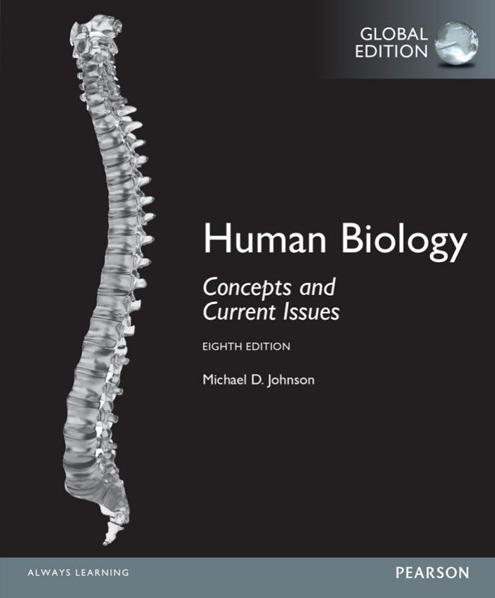 Human Biology: Concepts and Current Issues, 8th GLOBAL Edition by Michael D. Johnson