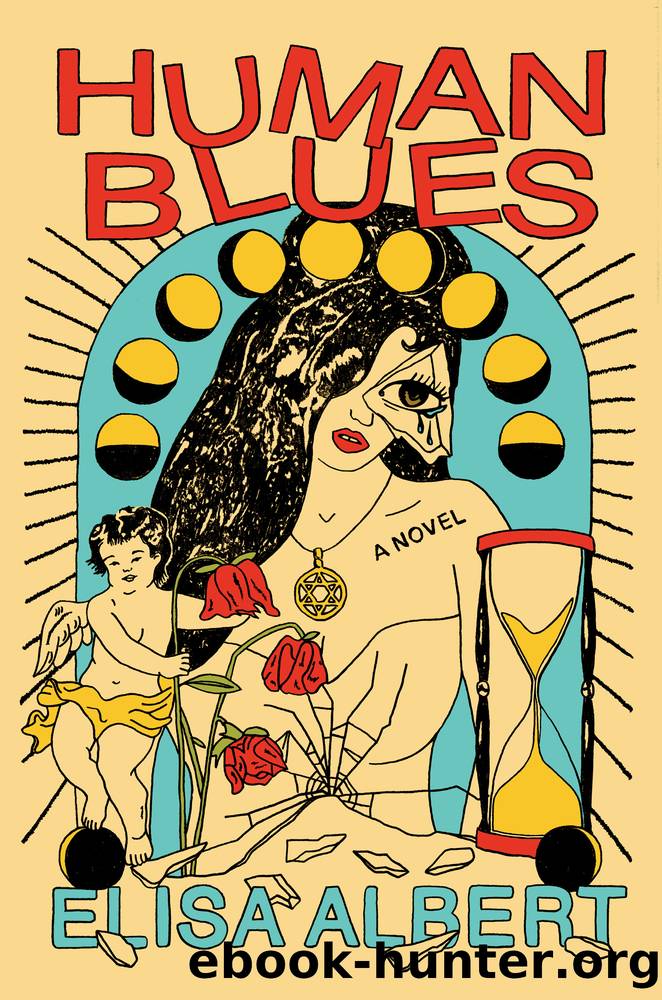 Human Blues: a Novel by Elisa Albert