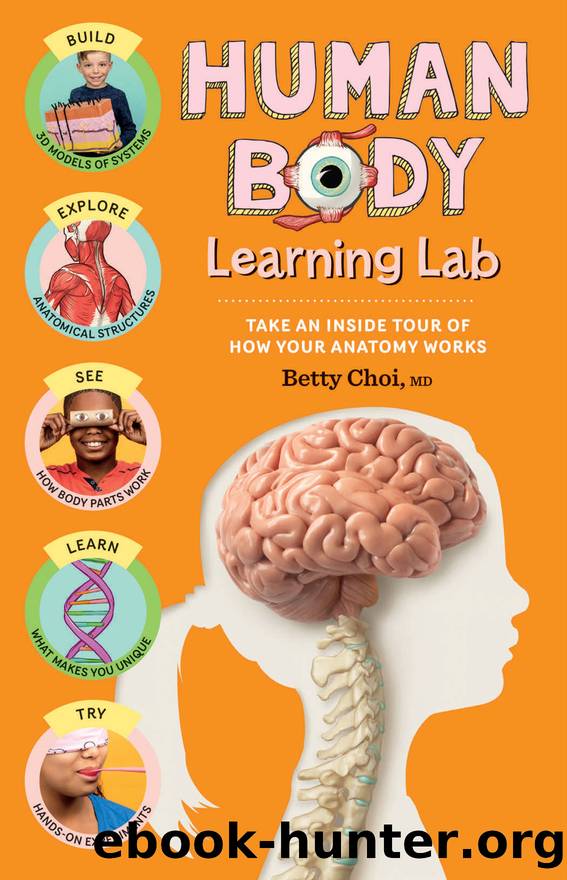 Human Body Learning Lab : Take an Inside Tour of How Your Anatomy Works (9781635866377) by Choi Betty