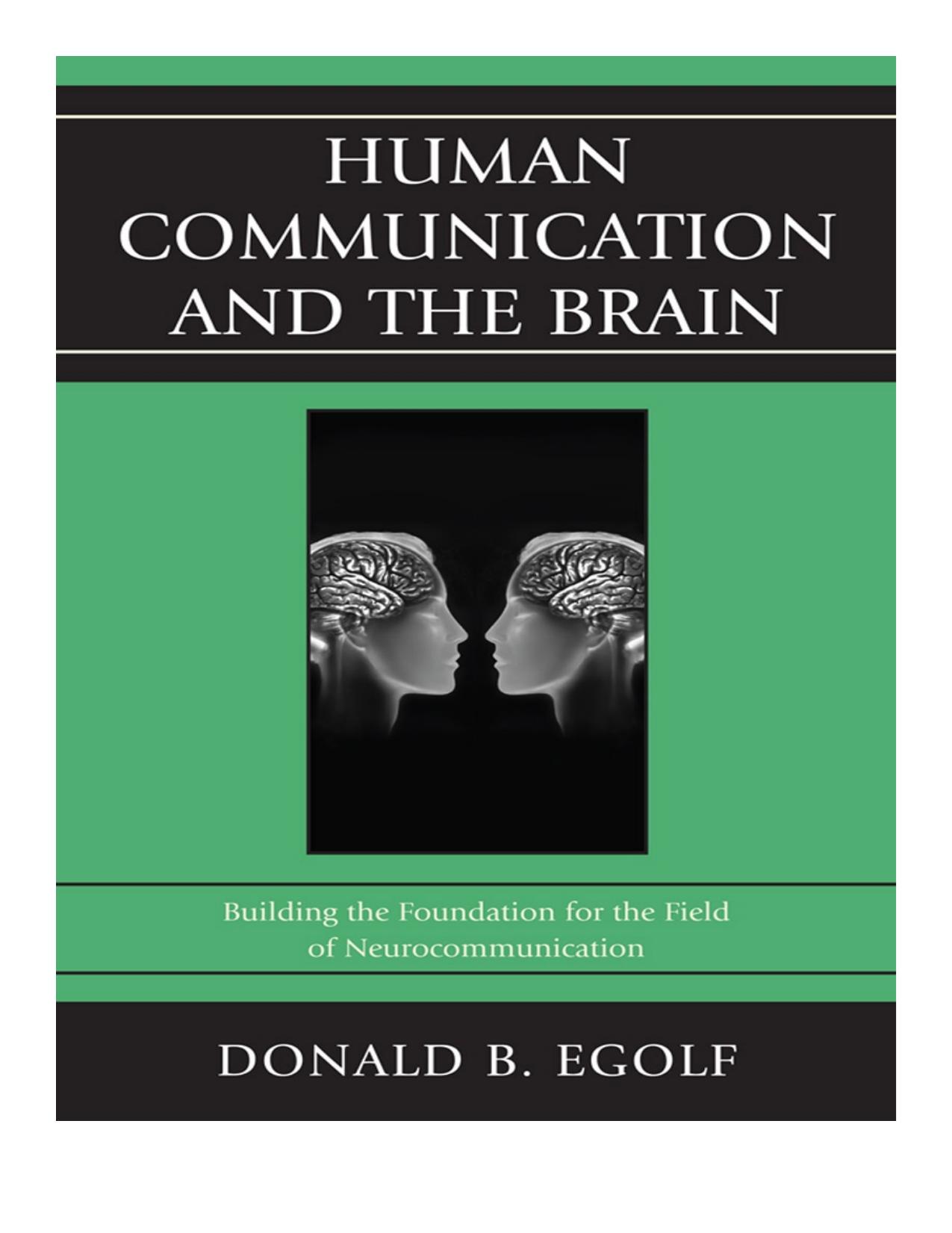 Human Communication and the Brain: Building the Foundation for the Field of Neurocommunication by Donald B. Egolf
