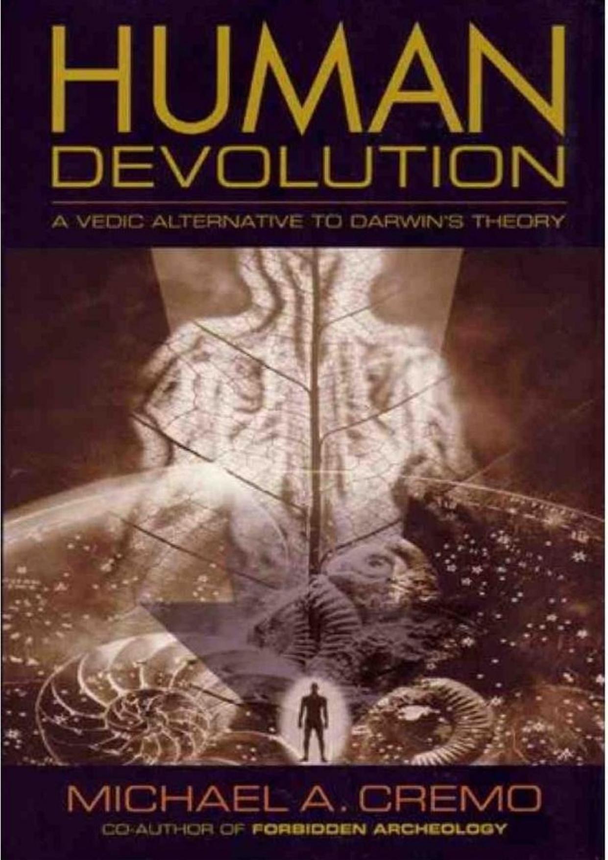 Human Devolution: A Vedic Alternative To Darwin's Theory by Michael A. Cremo