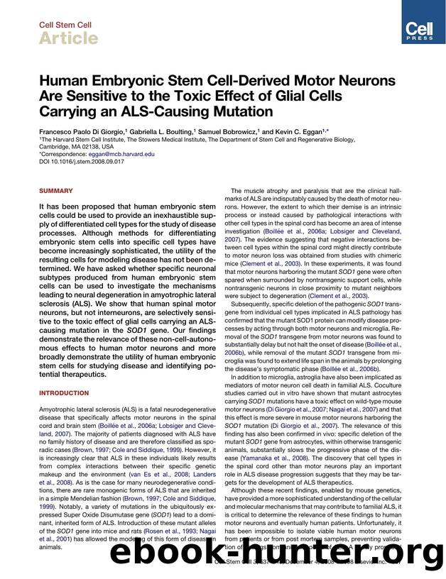 Human Embryonic Stem Cell-Derived Motor Neurons Are Sensitive to the Toxic Effect of Glial Cells Carrying an ALS-Causing Mutation by Francesco Paolo Di Giorgio; Gabriella L. Boulting; Samuel Bobrowicz; Kevin C. Eggan