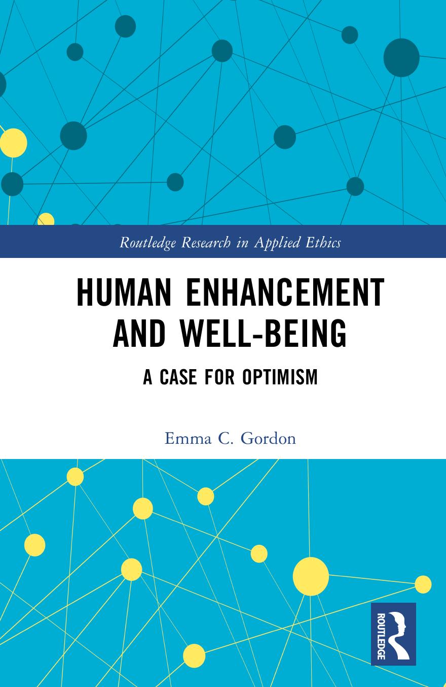 Human Enhancement and Well-Being: A Case for Optimism by Emma C. Gordon
