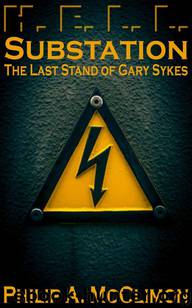 Human Extinction Level Loss (Book 2): Substation (The Last Stand of Gary Sykes) by McClimon Philip A