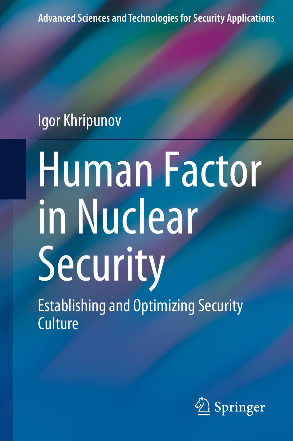 Human Factor in Nuclear Security: Establishing and Optimizing Security Culture by Igor Khripunov