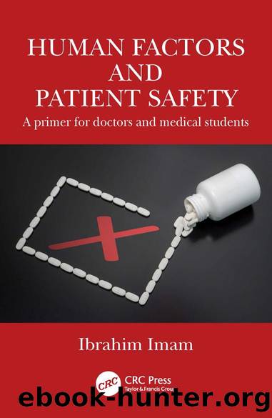 Human Factors and Patient Safety: A primer for doctors and medical students by Ibrahim Imam