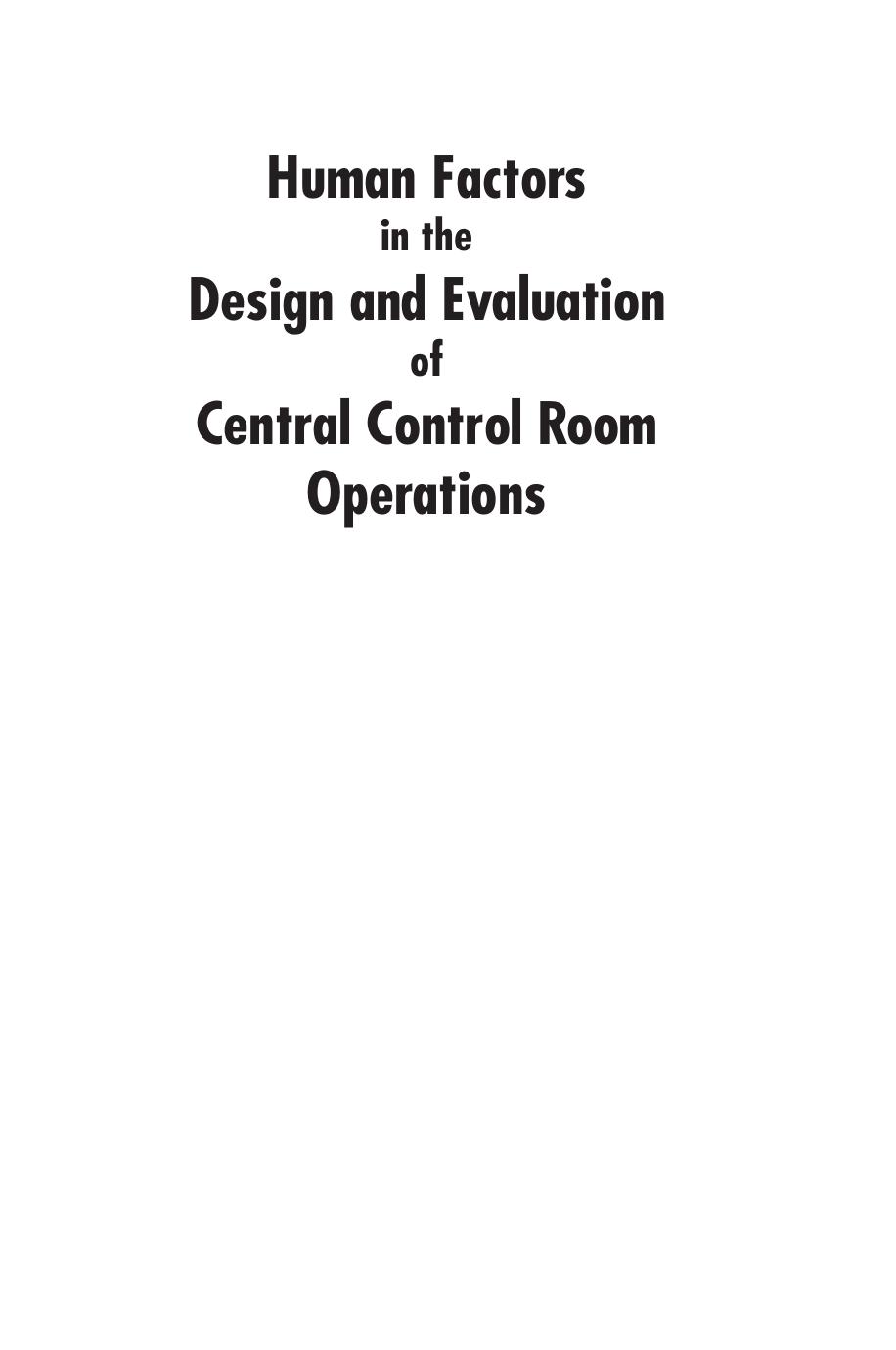 Human Factors in the Design and Evaluation of Central Control Room Operations by Neville A. Stanton