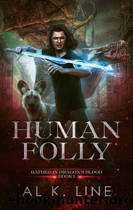 Human Folly (Bathed in Dragon's Blood Book 1) by Al K. Line