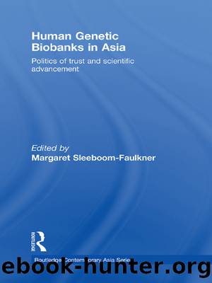 Human Genetic Biobanks in Asia: Politics of Trust and Scientific Advancement by Margaret Sleeboom-Faulkner