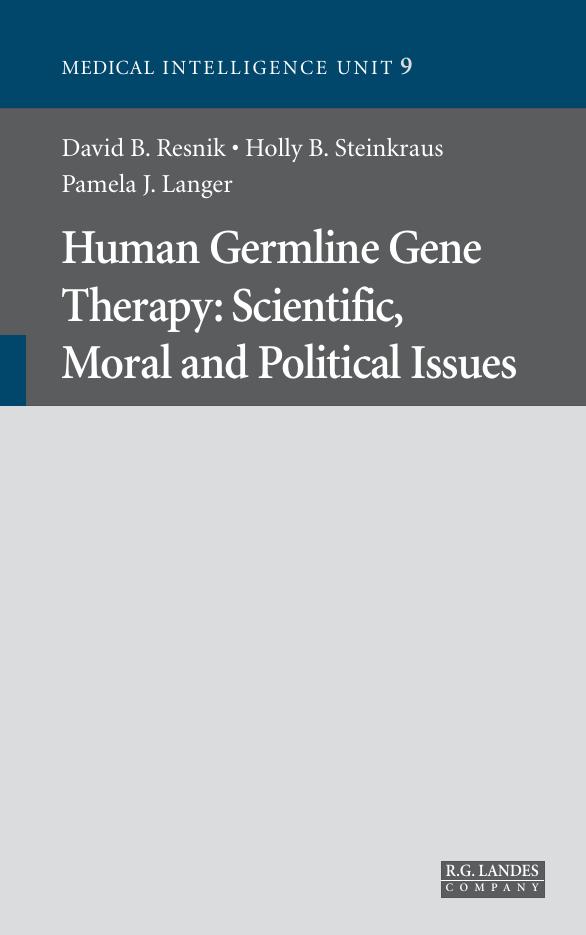Human Germline Gene Therapy: Scientific, Moral and Political Issues (Tissue Engineering Intelligence Unit) by David B. Resnik Holly B. Ph.D. Steinkraus Pamela J. Ph.D. Langer