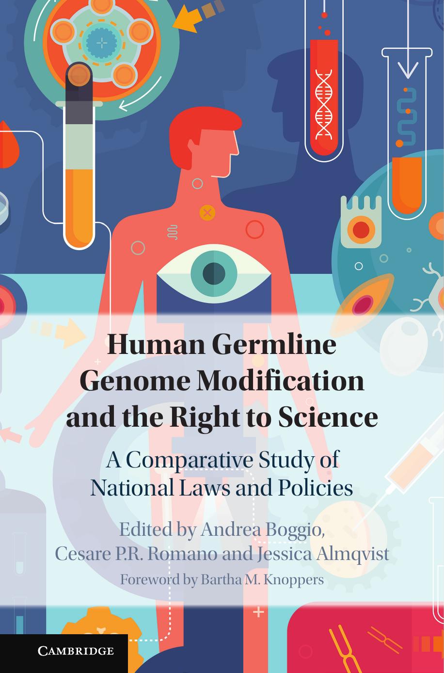 Human Germline Modification and the Right to Science: A Comparative Study of National Laws and Policies by unknow