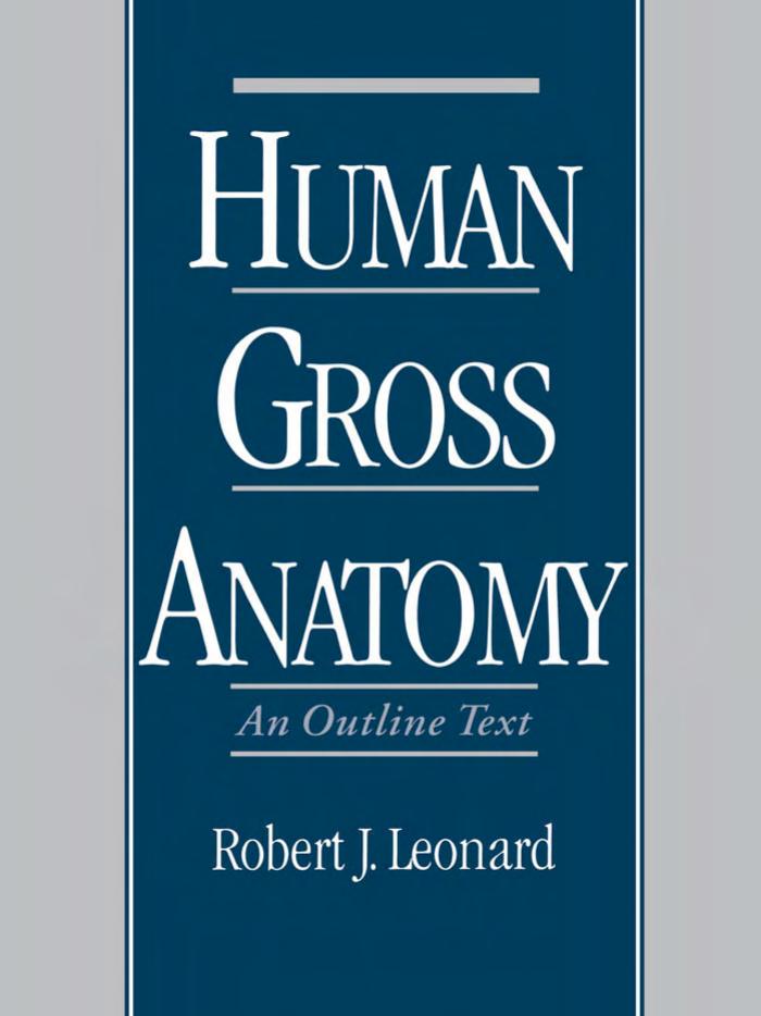 Human Gross Anatomy: An Outline Text by Robert J. Leonard