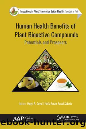 Human Health Benefits of Plant Bioactive Compounds by Goyal Megh R.; Rasul Suleria Hafiz Ansar; Suleria Rasul