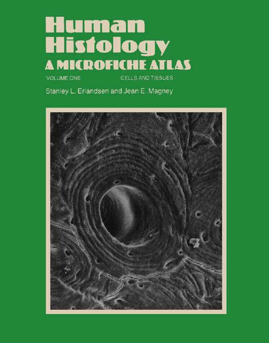 Human Histology: A Microfiche Atlas : Organs and Systems by Stanley L. Erlandsen Jean E. Magney