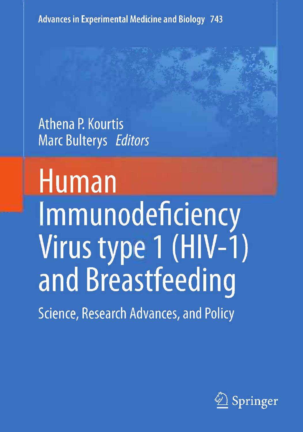 Human Immunodeficiency Virus type 1 (HIV-1) and Breastfeeding: Science, Research Advances, and Policy by Unknow