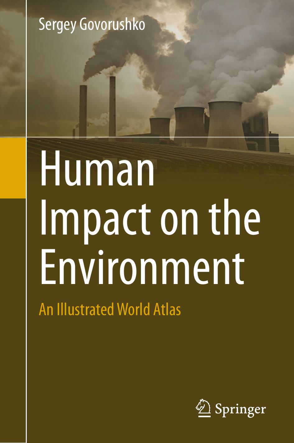Human Impact on the Environment: An Illustrated World Atlas by Sergey Govorushko (auth.)