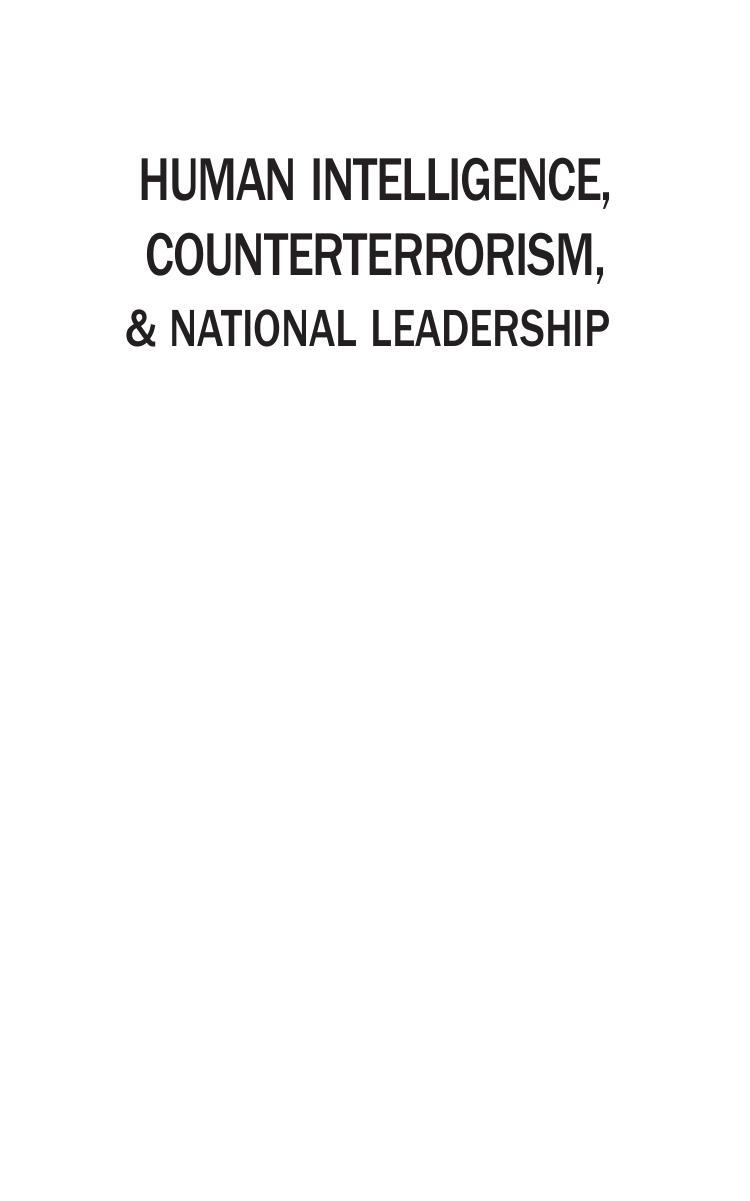 Human Intelligence, Counterterrorism, and National Leadership: A Practical Guide by GARY BERNTSEN