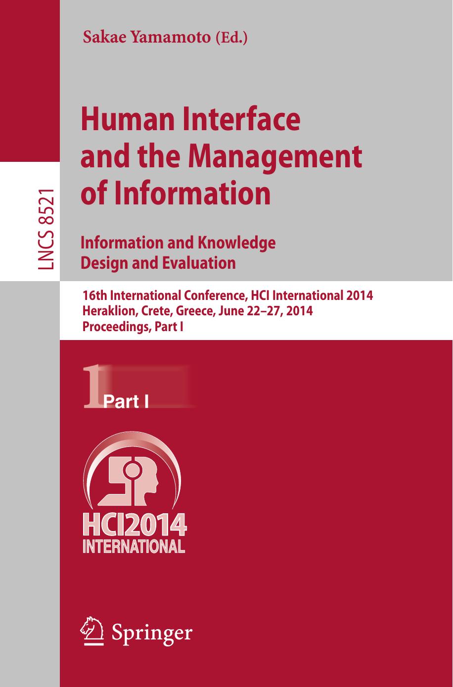 Human Interface and the Management of Information. Information and Knowledge Design and Evaluation: 16th International Conference, HCI International 2014, Heraklion, Crete, Greece, by Sakae Yamamoto (eds.)