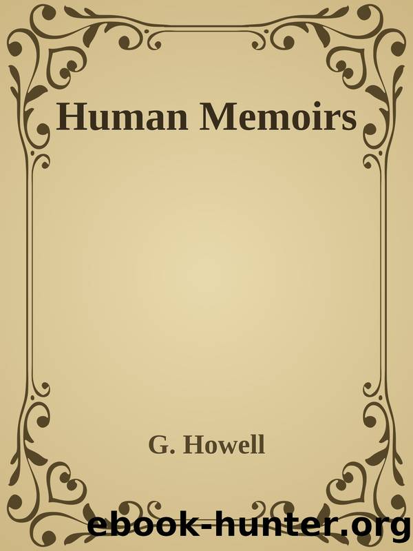 Human Memoirs by G. Howell