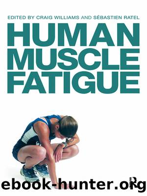 Human Muscle Fatigue by Ratel Sébastien. Williams Craig A