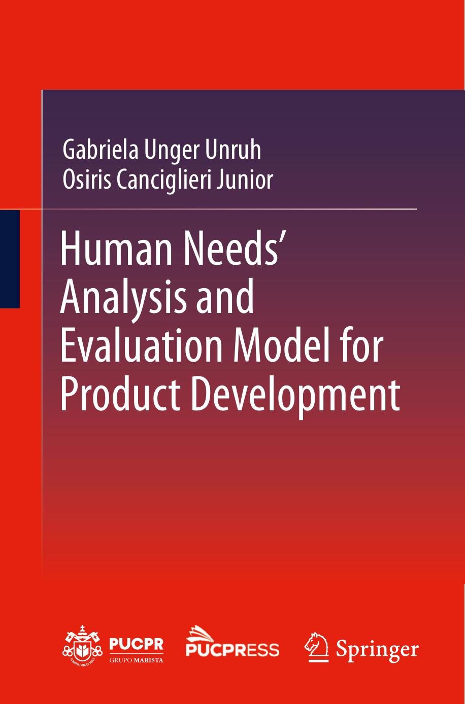 Human Needs' Analysis and Evaluation Model for Product Development by Gabriela Unger Unruh Osiris Canciglieri Junior