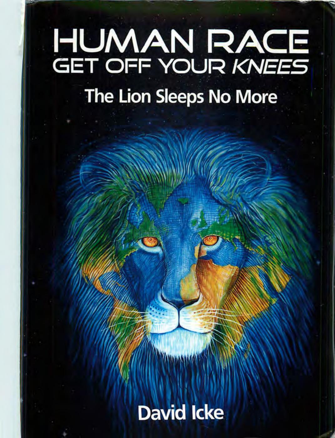 Human Race Get Off Your Knees: The Lion Sleeps No More by David Icke