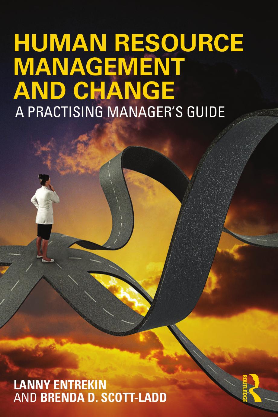 Human Resource Management and Change: A Practising Manager's Guide by Lanny Entrekin and Brenda D. Scott-Ladd