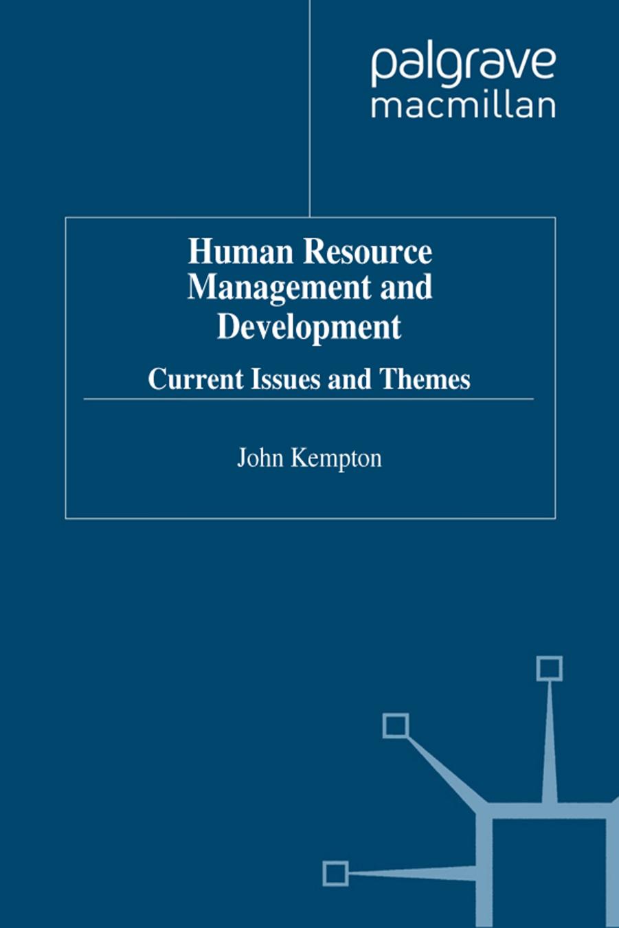 Human Resource Management and Development: Current Issues and Themes by John Kempton