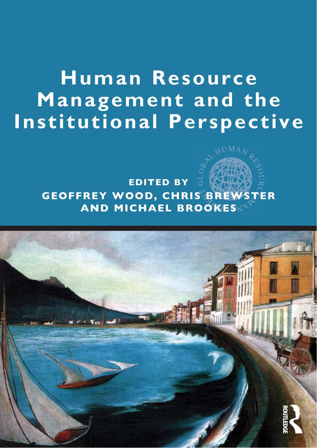 Human Resource Management and the Institutional Perspective by Geoffrey Wood Chris Brewster Michael Brookes (eds.)