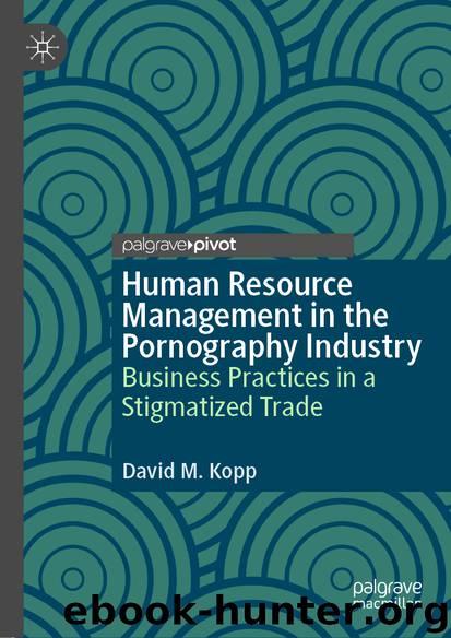 Human Resource Management in the Pornography Industry by David M. Kopp