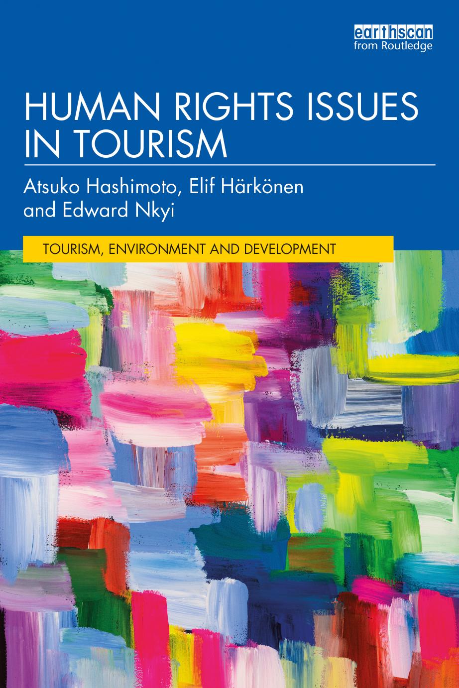Human Rights Issues in Tourism by Atsuko Hashimoto Elif Härkönen and Edward Nkyi