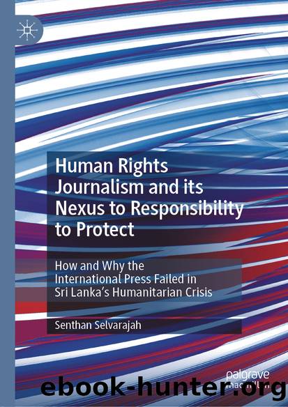 Human Rights Journalism and its Nexus to Responsibility to Protect by Senthan Selvarajah