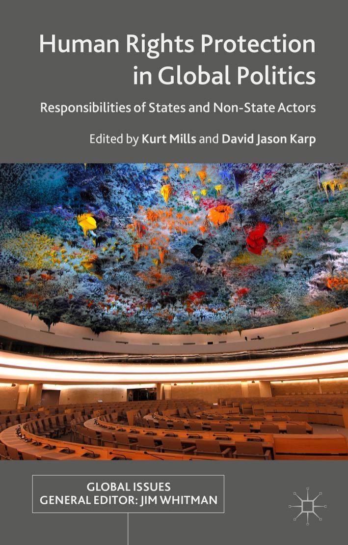 Human Rights Protection in Global Politics: Responsibilities of States and Non-State Actors by David Jason Karp